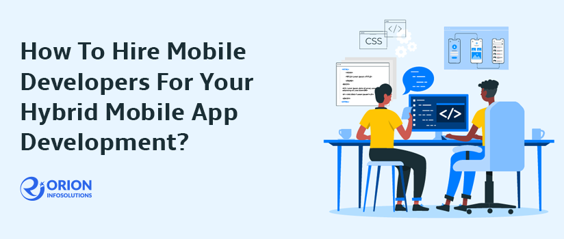 How To Hire Mobile App Developers For Your Hybrid Mobile App Development?